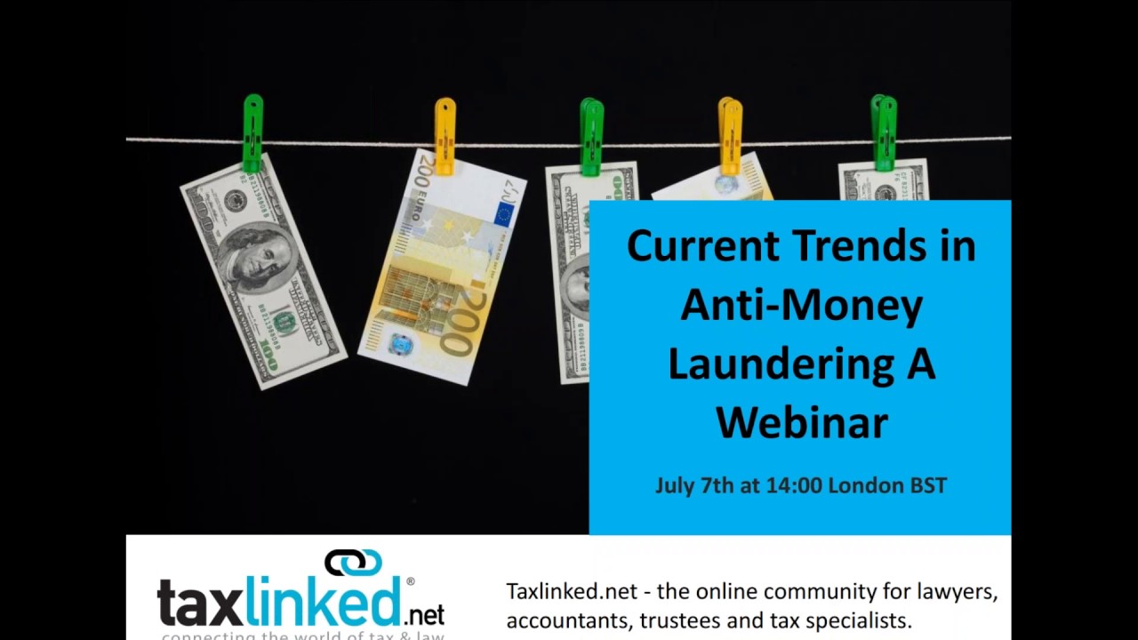 Taxlinked.net Webinar: Current Trends in Anti Money Laundering