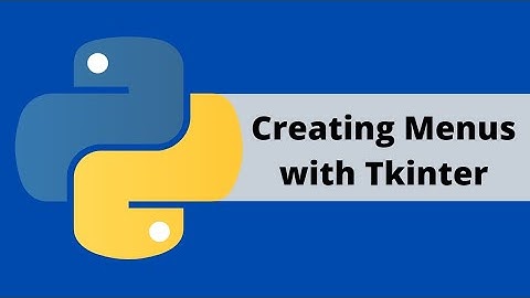 Tkinter Python GUI Tutorial For Beginners - Creating Menus with Tkinter