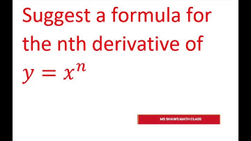 Find a Formula For The Nth Derivative Of y=x^n