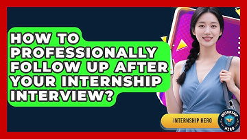 How To Professionally Follow Up After Your Internship Interview? | Internship Hero News