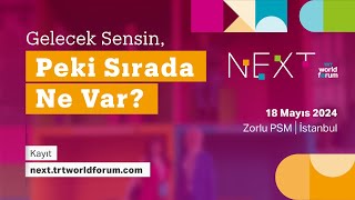 NEXT by TRT World Forum 24