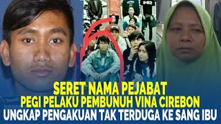 🔴SERET NAMA PEJABAT, PEGI Pelaku Pembunuh Vina Cirebon Ungkap Pengakuan Tak Terduga ke Sang Ibu