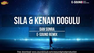 Sila & Kenan Dogulu - Dan sonra ( E-Sound Remix ) Resimi