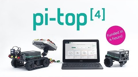 Now on Kickstarter: pi top 4 | The smarter way to design, code & make anything!