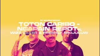 TOTON CARIBO - Ngapain Repot ft Wizz Baker & Freshly Nikijuluw (Ai afrobeat remix)