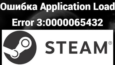 How to Fix Application Load Error 3:0000065432 on Steam – Easy Solution!