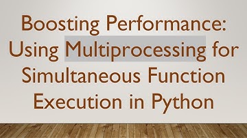 Boosting Performance: Using Multiprocessing for Simultaneous Function Execution in Python