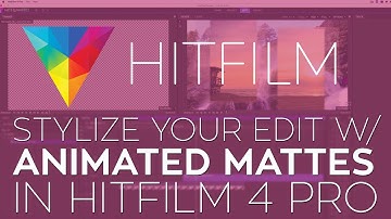 Use Animated Mattes to Stylize Your Edit in HitFilm 4 Pro