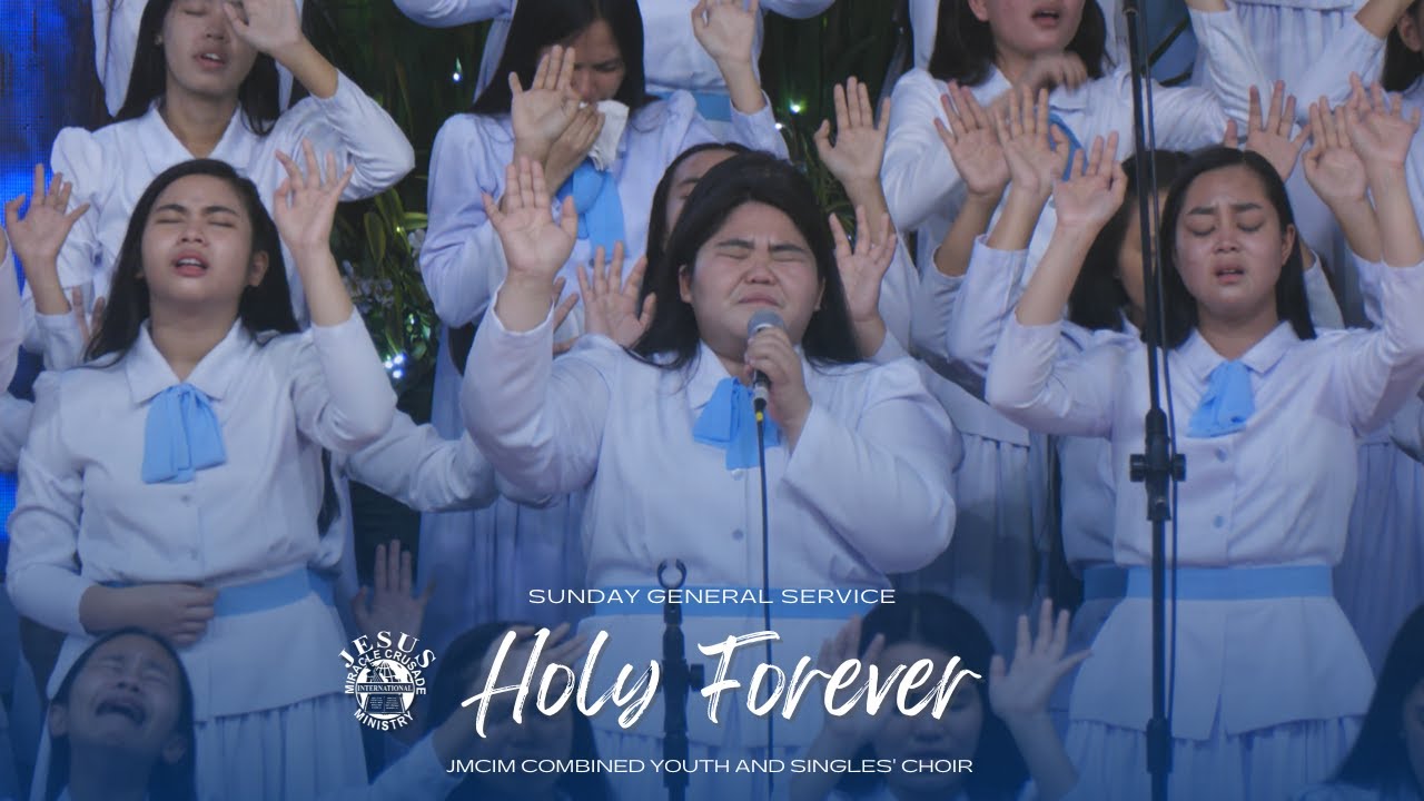 Holy Forever | JMCIM  Combined Youth and Singles Choir |  December 29, 2024 (Sunday General Service)