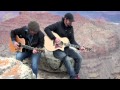 Martin Sexton & Adam Gontier - Free Fallin' Cover at the Grand Canyon