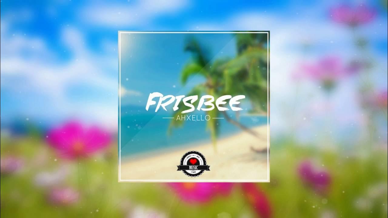 Ahxello - Frisbee - YouTube