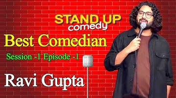 Stand-Up Comedy | Best Comedy Performance Ravi Gupta | session 1 episode 1 | Comedy Show 