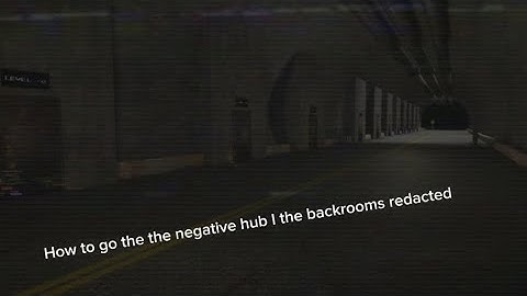 How to go to the negative hub in the backrooms redacted