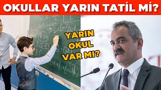 Okullar Yarın Tatil Mi? Resmi Tatil Mi? Yarın Okul Var Mı? Öğrencilere Önemli Haber