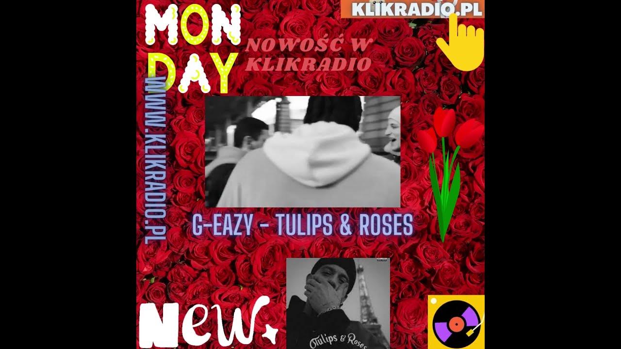 GEAZY TULIPS & ROSES ( NOWOŚĆ W KLIKRADIO )💞 YouTube