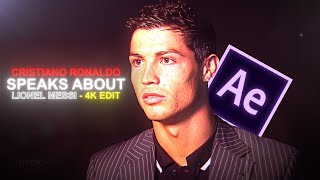 Cristiano Ronaldo speaks about Lionel Messi「Edit」- 4K UHD