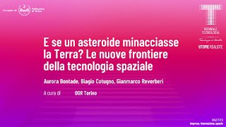 E se un asteroide minacciasse la Terra? | Aurora Bontade, Biagio Cotugno, Gianmarco Reverberi