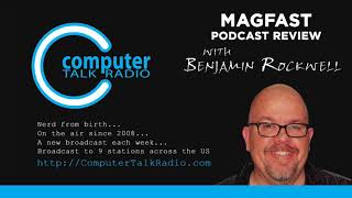 MAGFAST Computer Talk Radio Review | Benjamin Rockwell