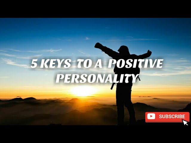 5 Keys To A Positive Personality class=