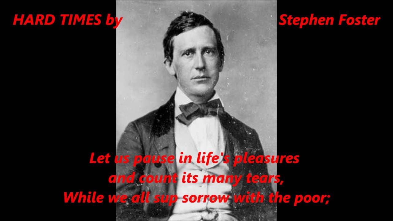 Hard Times Come Again No More Stephen Foster Words Lyrics Text Trending Folk Depress Recession Songs Youtube