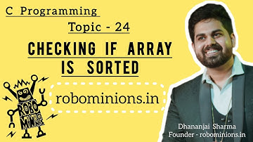 24.Checking if Array is Sorted in C | Line By Line Code Explanation