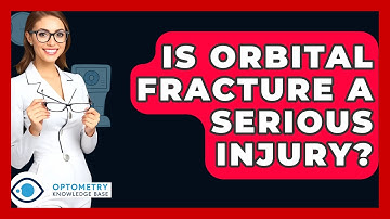 Is Orbital Fracture A Serious Injury? - Optometry Knowledge Base