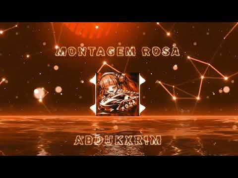 MONTAGEM ROSA - ABDUKXRIM (SPED UP)