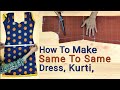 How to make same to same Kurti, Kameez, measurement & cutting