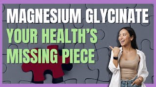 10 Life-Changing Benefits of Magnesium Glycinate!