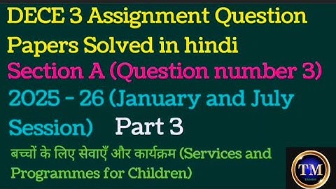 DECE 3 Assignment Question Papers Solved in hindi#Section A#2025 - 26#January&July Session)#Part 3