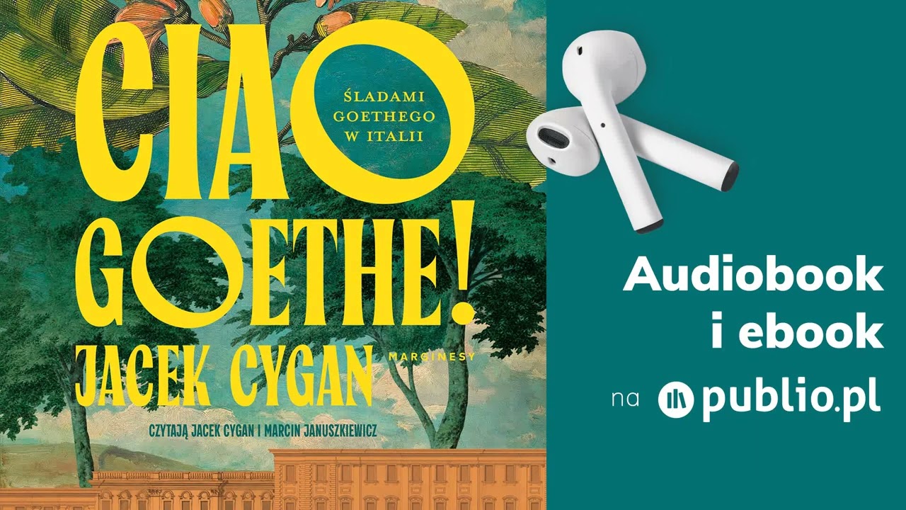 Ciao, Goethe! Jacek Cygan. Audiobook PL [Esej]