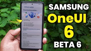 Samsung OneUI 6.0 : Beta 6 Ie Here ??? | New Features And Improvements