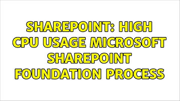 Sharepoint: High CPU usage Microsoft SharePoint Foundation Process (2 Solutions!!)