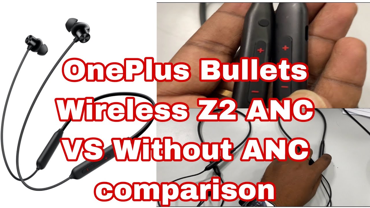 OnePlus Bullets Wireless Z2 ANC VS without ANC Comparison