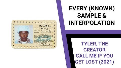 Every (known) Sample and Interpolation on Tyler, the Creator - CALL ME IF YOU GET LOST