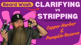 Clarifying [NEW] vs Stripping Beard Wash by Johnnie Ray! also, Copper Harbor & Pumpkin Reserve SOTMs