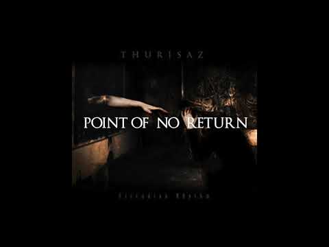 THURISAZ    -    Point Of No Return