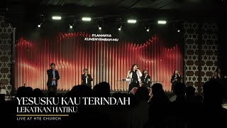 Yesusku Terindah - Lekatkan Hatiku I Live at HTE Church