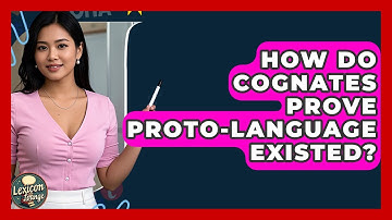 How Do Cognates Prove Proto-language Existed? - Lexicon Lounge