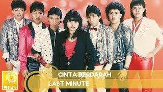 Last Minute -  Cinta Berdarah (Official Audio)