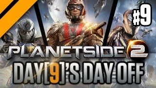 Day[9]'s Day Off - Planetside 2 P9