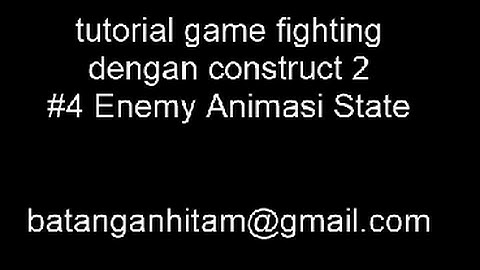 construct 2  tutorial game fighting #4 enemy animasi state