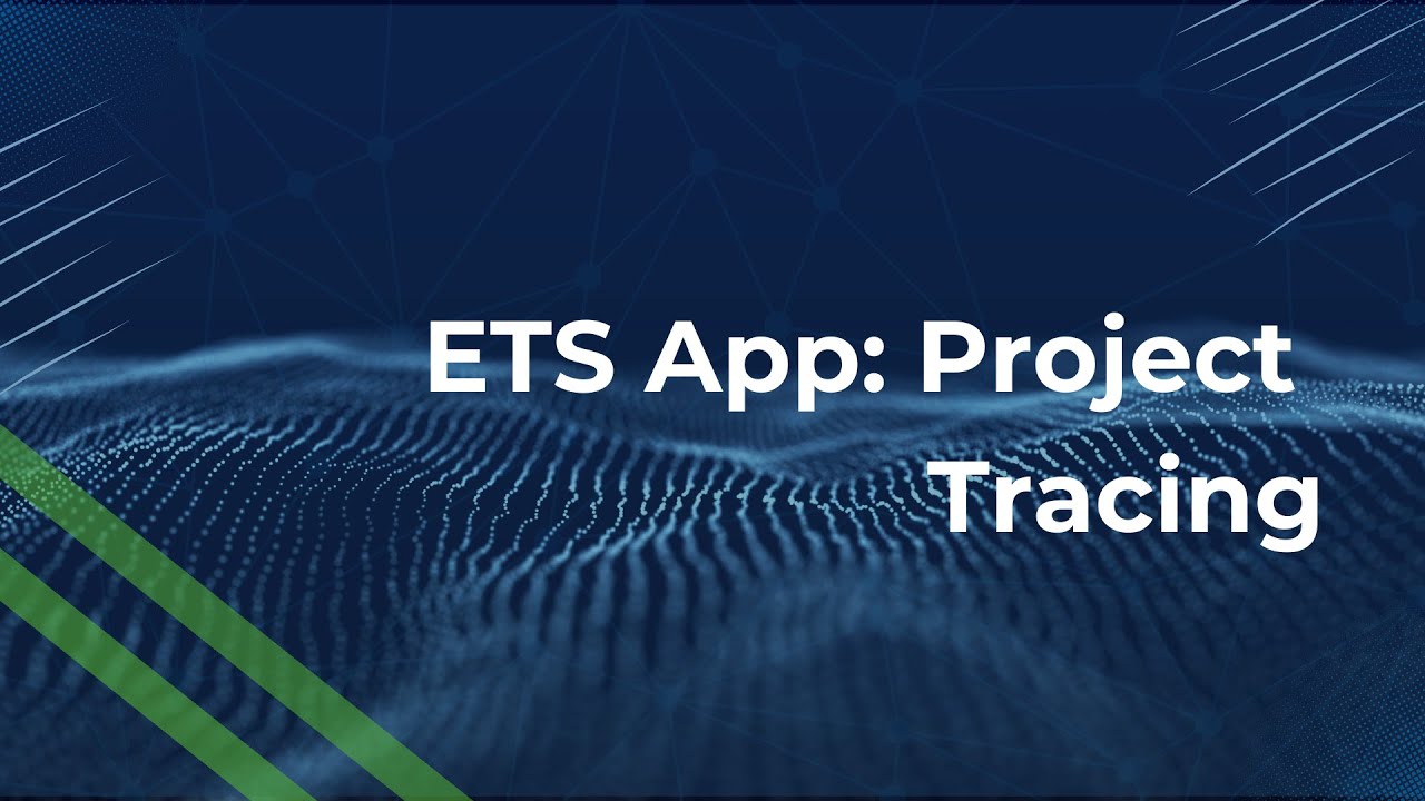 ETS App: Project Tracing - YouTube