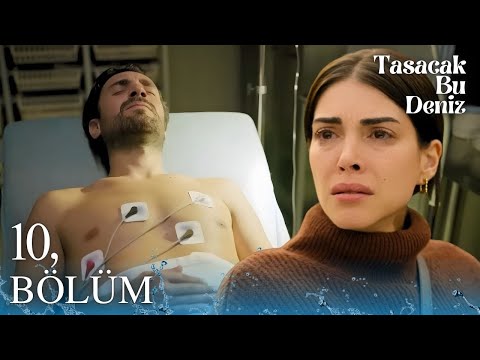 Taşacak Bu Deniz 10 Bölüm Turk Dizi 