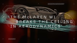 McLaren W1 'One Vision' Ep.3 - W1 Aerodynamics