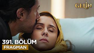 Gelin Dizisi 3. Sezon 391. Bölüm Fragmanı - Ön İzleme Detayları