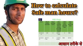 How To calculate Safe man hours   | Safe man hours | HSE Vlogs |