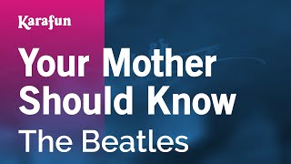 Video thumbnail of "Your Mother Should Know - The Beatles | Karaoke Version | KaraFun"