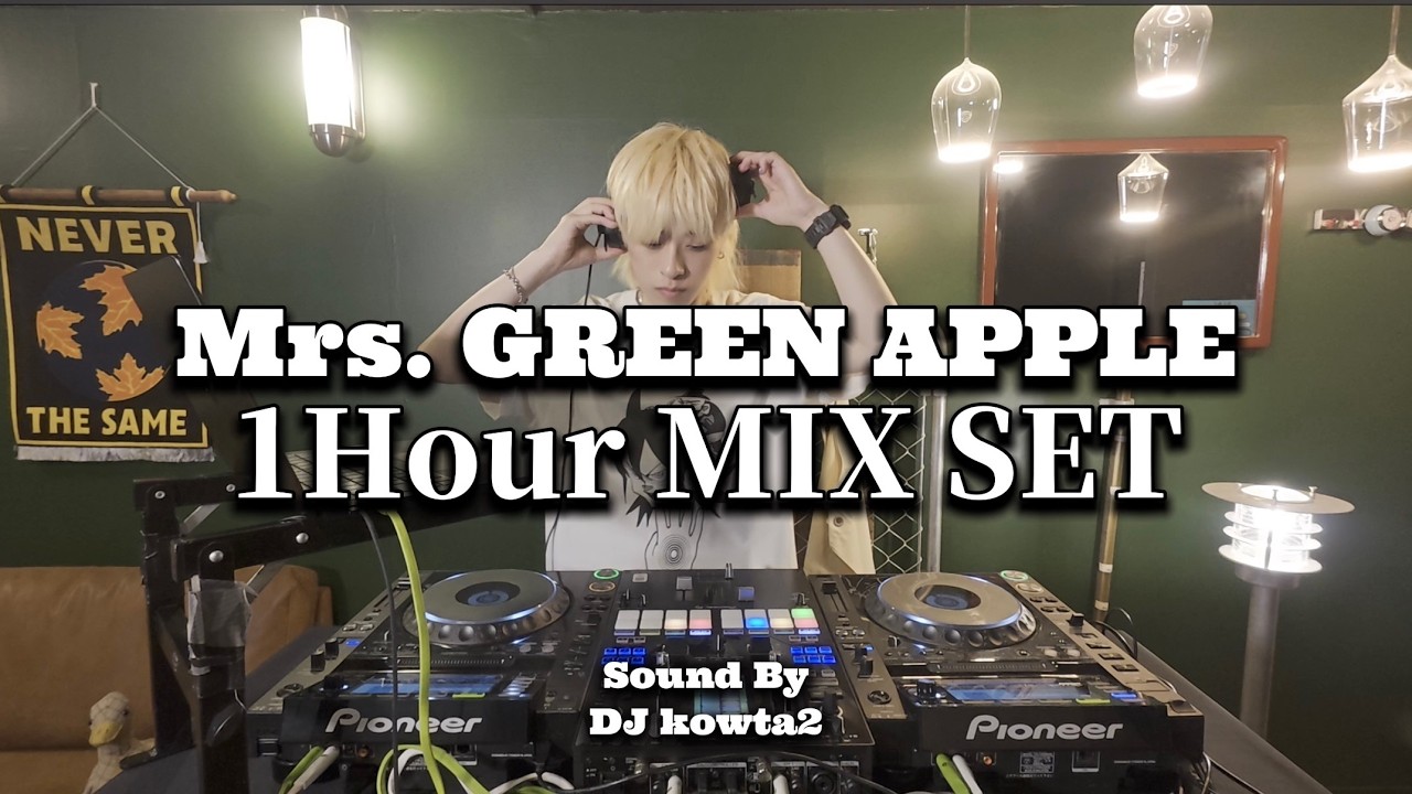 Mrs. GREEN APPLE Only 1時間DJ MIX SET - YouTube