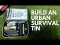 How to build an urban survival tin for disruption disaster  attack
